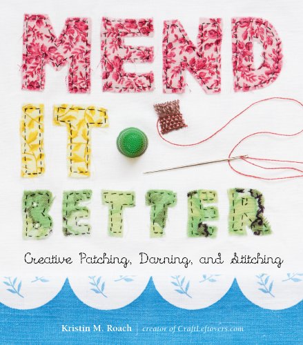 Mend It Better: Creative Patching, Darning, and Stitching - Click to Buy