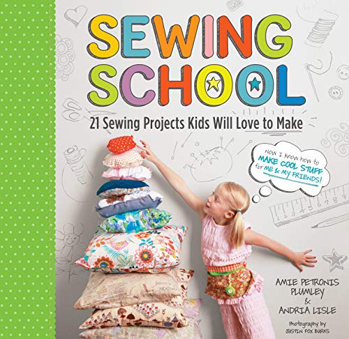 Sewing School ®: 21 Sewing Projects Kids Will Love to Make - Click to Buy