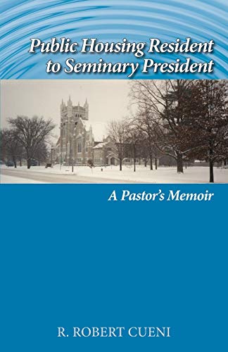 Public Housing Resident to Seminary President: A Pastor's Memoir - Click to Buy