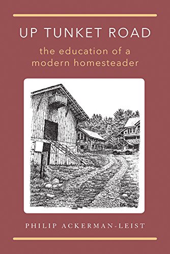 Up Tunket Road: The Education of a Modern Homesteader - Click to Buy