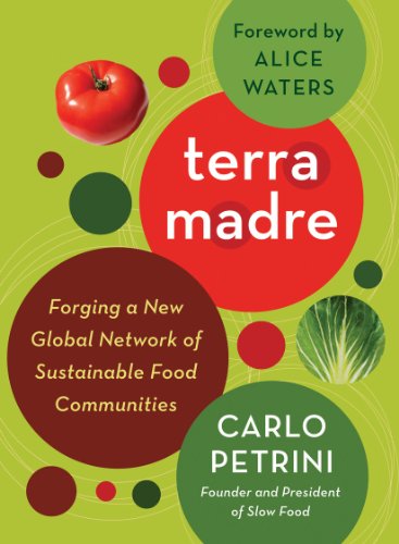 Terra Madre: Forging a New Global Network of Sustainable Food Communities - Click to Buy