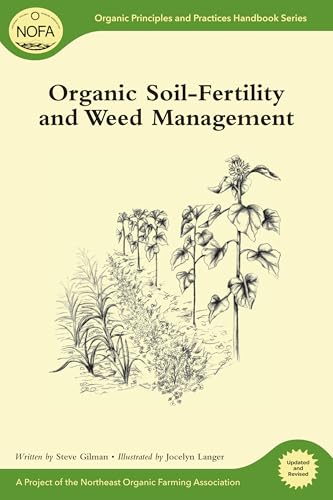 Organic Soil-Fertility and Weed Management (Organic Principles and Practices Handbook Series)
