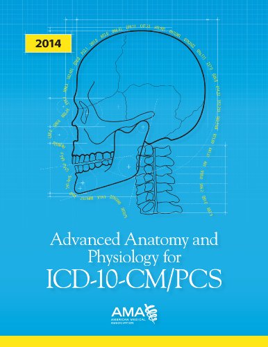 Advanced Anatomy and Physiology For ICD-10-CM/PCS: An Essential Resource for Diagnostic and Procedural Coding 2014 - Click to Buy