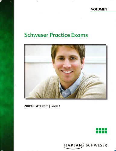 Schweser Practice Exams - 2009 CFA Exam Level 1 Volume 1 - Click to Buy