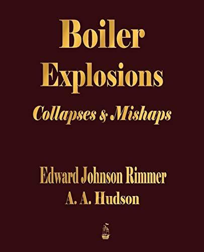 Boiler Explosions Collapses and Mishaps 1912 - Click to Buy