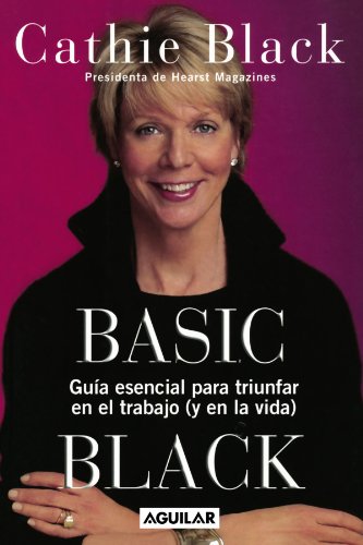 Basic Black: Guía esencial para triunfar en el trabajo (y en la vida) - Click to Buy