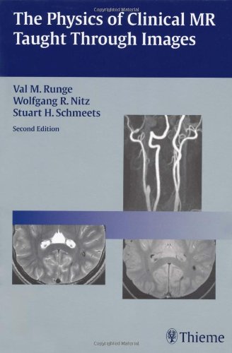The Physics of Clinical MR Taught Through Images - Click to Buy