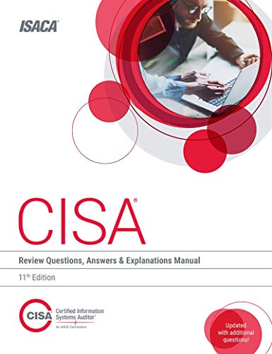CISA Review Questions, Answers & Explanations Manual, 11th Edition - Click to Buy