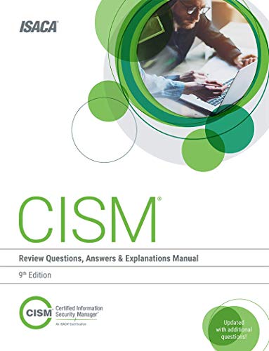 CISM Review Questions, Answers & Explanations, 9th Edition - Click to Buy