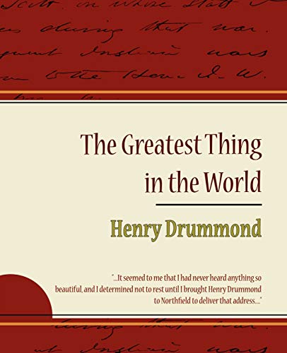 The Greatest Thing in the World - Henry Drummond - Click to Buy