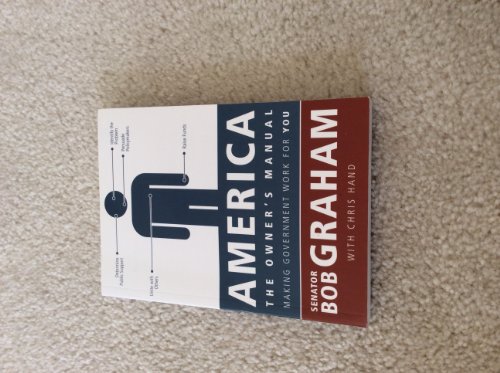 America, the Owner's Manual: Making Government Work For You