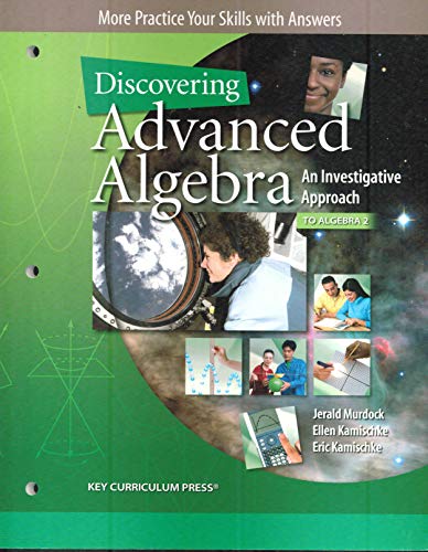 More Practice Your Skills with Answers, Discovering Advanced Algebra, An Investigative Approach to Algebra 2 - Click to Buy