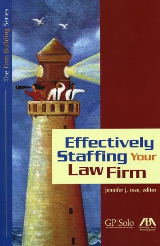 Effectively Staffing Your Law Firm (The Firm Building Series) - Click to Buy