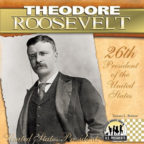 Theodore Roosevelt (The United States Presidents) - Click to Buy