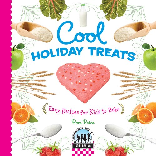 Cool Holiday Treats: Easy Recipes for Kids to Bake: Easy Recipes for Kids to Bake - Click to Buy