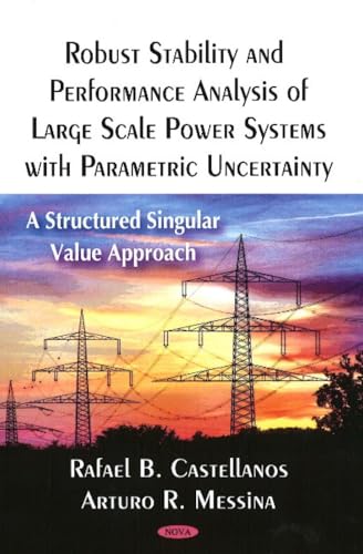Robust Stability and Performance Analysis of Large Scale Power Systems With Parametric Uncertainty: A Structured Singular Value Approach