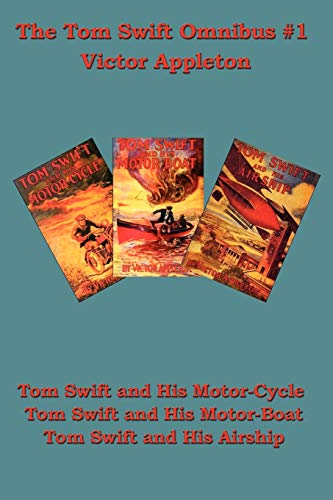 The Tom Swift Omnibus #1: Tom Swift and his Motor-Cycle, Tom Swift and His Motor-Boat, Tom Swift and His Airship - Click to Buy