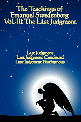 The Teachings of Emanuel Swedenborg: Vol III: Last Judgment - Click to Buy