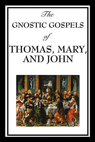 The Gnostic Gospels of Thomas, Mary, and John - Click to Buy