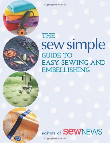 The Sew Simple Guide to Easy Sewing and Embellishing - Click to Buy