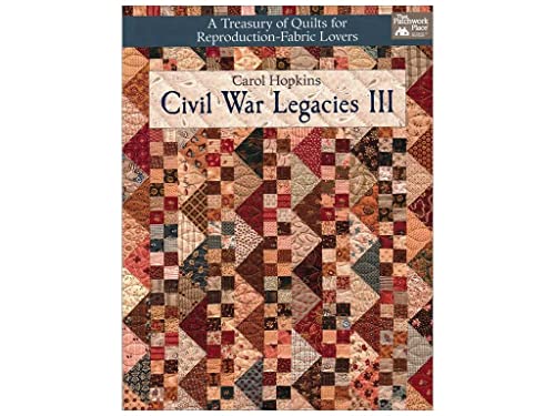 Civil War Legacies III: A Treasury of Quilts for Reproduction-fabric Lovers (3) - Click to Buy