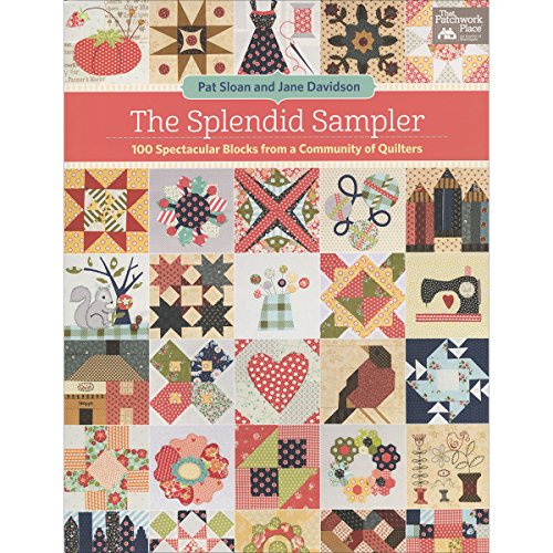 The Splendid Sampler: 100 Spectacular Blocks from a Community of Quilters: Includes Pattern - Click to Buy