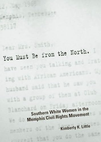 You Must Be from the North: Southern White Women in the Memphis Civil Rights Movement - Click to Buy