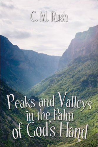 Peaks and Valleys in the Palm of God's Hand - Click to Buy