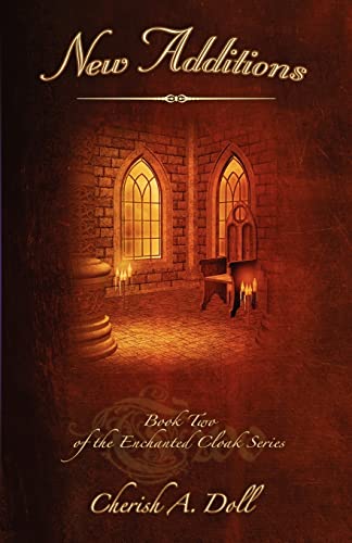 New Additions: Book Two of the Enchanted Cloak Series