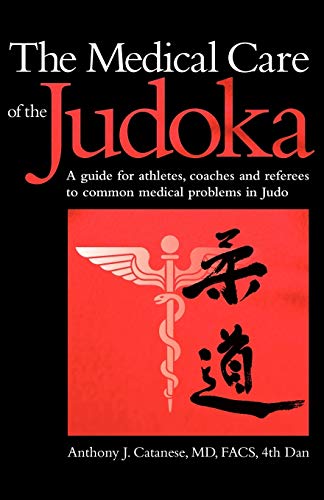 The Medical Care of the Judoka: A Guide for Athletes, Coaches and Referees to Common Medical Problems in Judo - Click to Buy