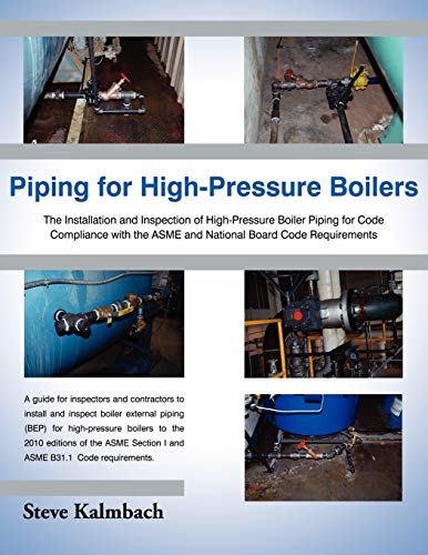 Piping for High-Pressure Boilers: The Installation and Inspection of High-Pressure Boiler Piping for Code Compliance with the Asme and National Board - Click to Buy