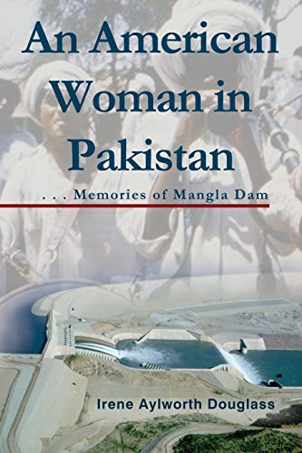 An American Woman in Pakistan: Memories of Mangla Dam - Click to Buy