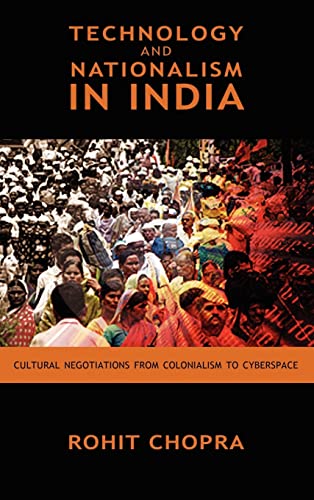 Technology and Nationalism in India: Cultural Negotiations from Colonialism to Cyberspace - Click to Buy