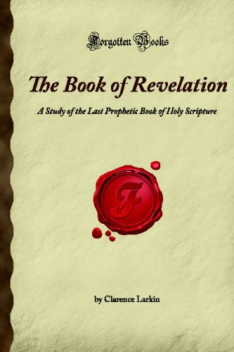 The Book of Revelation: A Study of the Last Prophetic Book of Holy Scripture (Forgotten Books) - Click to Buy