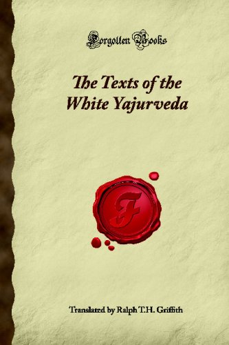 The Texts of the White Yajurveda (Forgotten Books) - Click to Buy