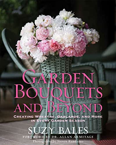 Garden Bouquets and Beyond: Creating Wreaths, Garlands, and More in Every Garden Season - Click to Buy
