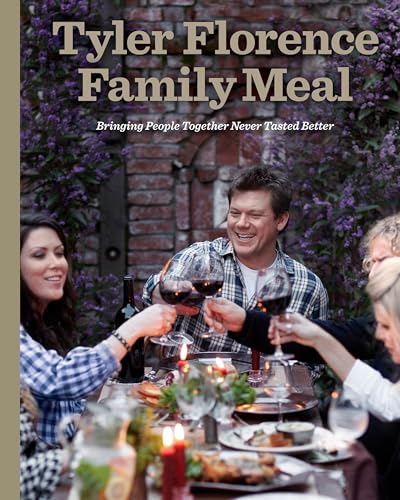 Tyler Florence Family Meal: Bringing People Together Never Tasted Better: A Cookbook - Click to Buy
