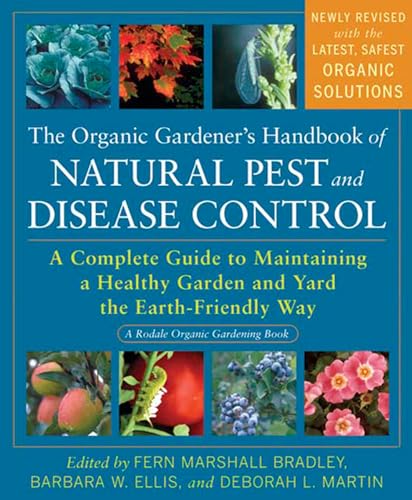 The Organic Gardener's Handbook of Natural Pest and Disease Control: A Complete Guide to Maintaining a Healthy Garden and Yard the Earth-Friendly Way - Click to Buy