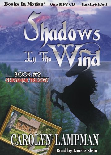 Shadows In The Wind by Carolyn Lampman, (Cheyenne Trilogy Series, Book 2) from Books In Motion.com - Click to Buy
