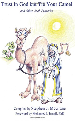 Trust in God But Tie Your Camel and Other Arab Proverbs - Click to Buy