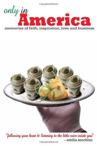 Only in America: Memories of Faith, Inspiration, Love and Business