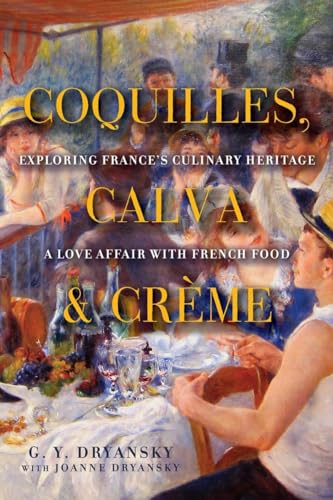 Coquilles Calva and Creme: Exploring France's Culinary Heritage A Love Affair With French Fo - Click to Buy