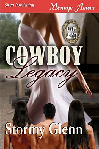 Cowboy Legacy: Love's Legacy 1 (Siren Menage Amour) - Click to Buy