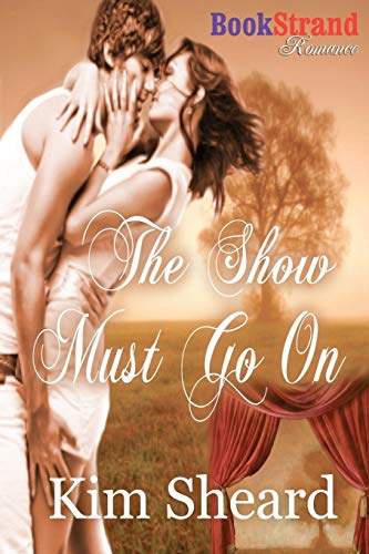The Show Must Go on (Bookstrand Publishing Romance) - Click to Buy