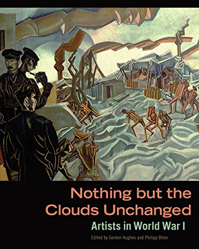 Nothing But The Clouds Unchanged - Artists in World War I (Getty Publications –) - Click to Buy