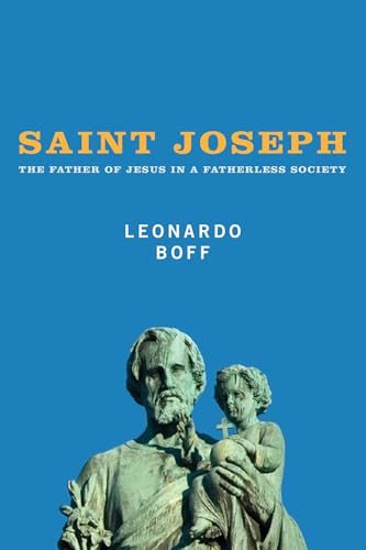 Saint Joseph: The Father of Jesus in a Fatherless Society - Click to Buy