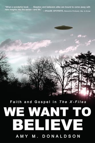 We Want to Believe: Faith and Gospel in the X-Files - Click to Buy