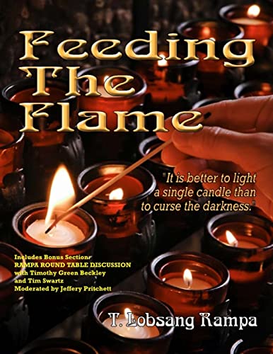 Feeding The Flame: Includes Rampa Bonus Round Table Discussion - Click to Buy