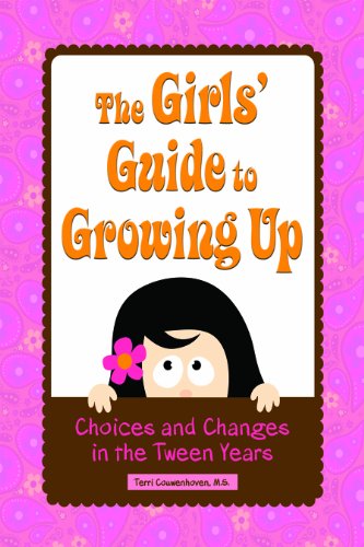 The Girls' Guide to Growing Up: Choices & Changes in the Tween Years - Click to Buy