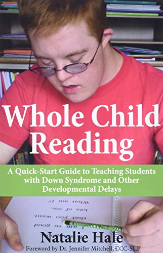 Whole Child Reading: A Quick-Start to Teaching Students with Down Syndrome and Other Developmental Delays: A Quick-Start Guide to Teaching Students with Down Syndrome & Other Developmental Delays - Click to Buy
